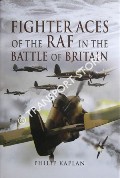 Fighter Aces of the RAF in the Battle of Britain by KAPLAN, Philip